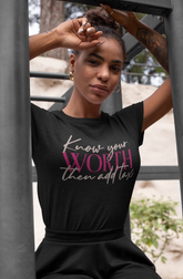 Know Your Worth Then Add Tax T-Shirt